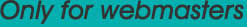 Only for webmasters